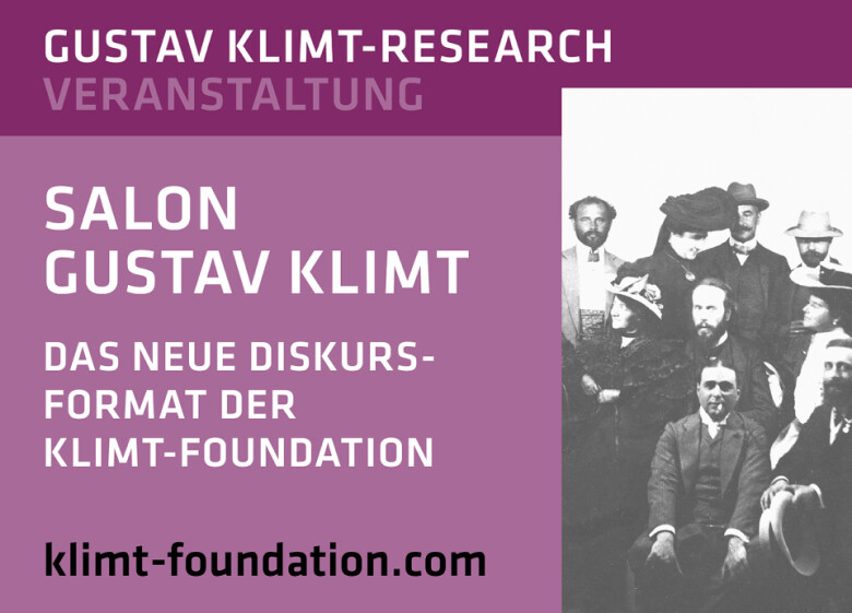 Gustav Klimt Research - Veranstaltung | Salon Gustav Klimt, Das neue Diskurs-Format der Klimt-Foundation